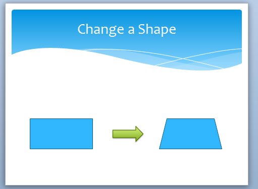 How to change a shape in PowerPoint on the fly - Showing Example on how to convert a rectangular shape into a trapezoid shape in PowerPoint