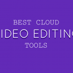 Best Cloud Video Editing Tools