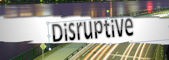 disruptive