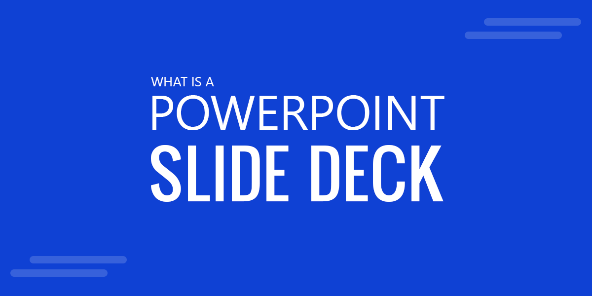 PowerPoint Slide Deck - What is a Slide Deck presentation?