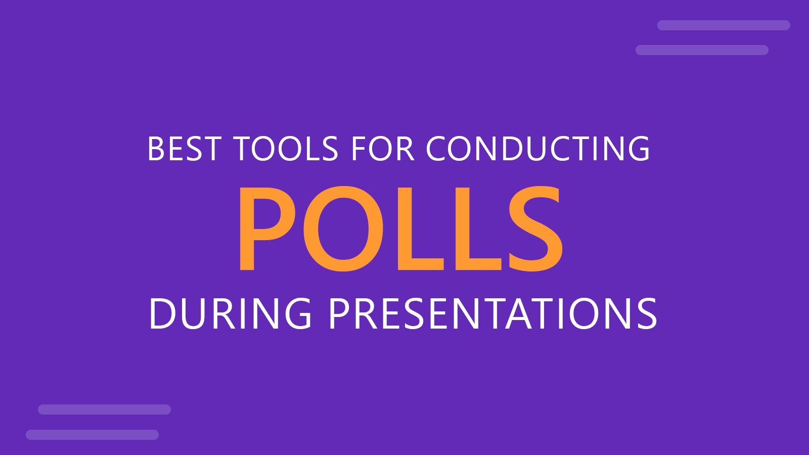 8+ Best Tools for Conducting Polls During Live Presentations