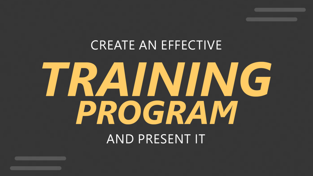 How to Create an Effective Training Program and Present It? (An ...