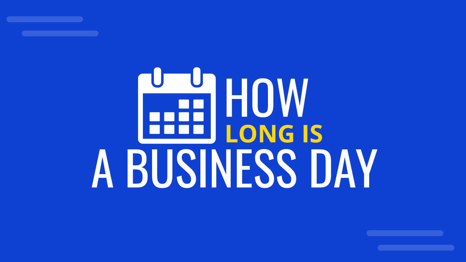 Understanding the Duration of Business Days: From One to Five Business Days - how long is a business day?