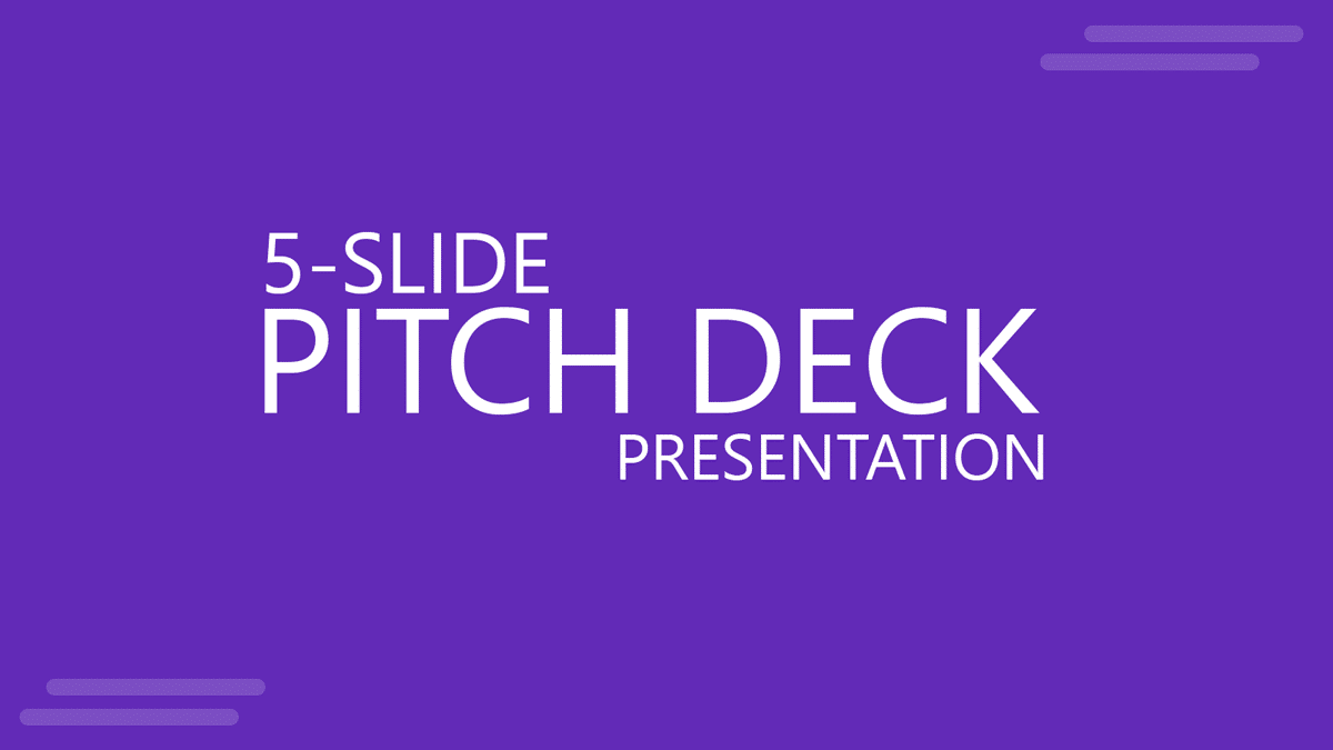 What to include in a 5-slide Pitch Deck PowerPoint Presentation?