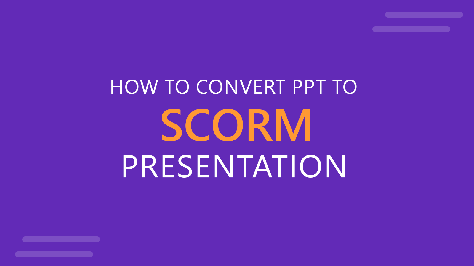 How to Convert PowerPoint PPT to SCORM