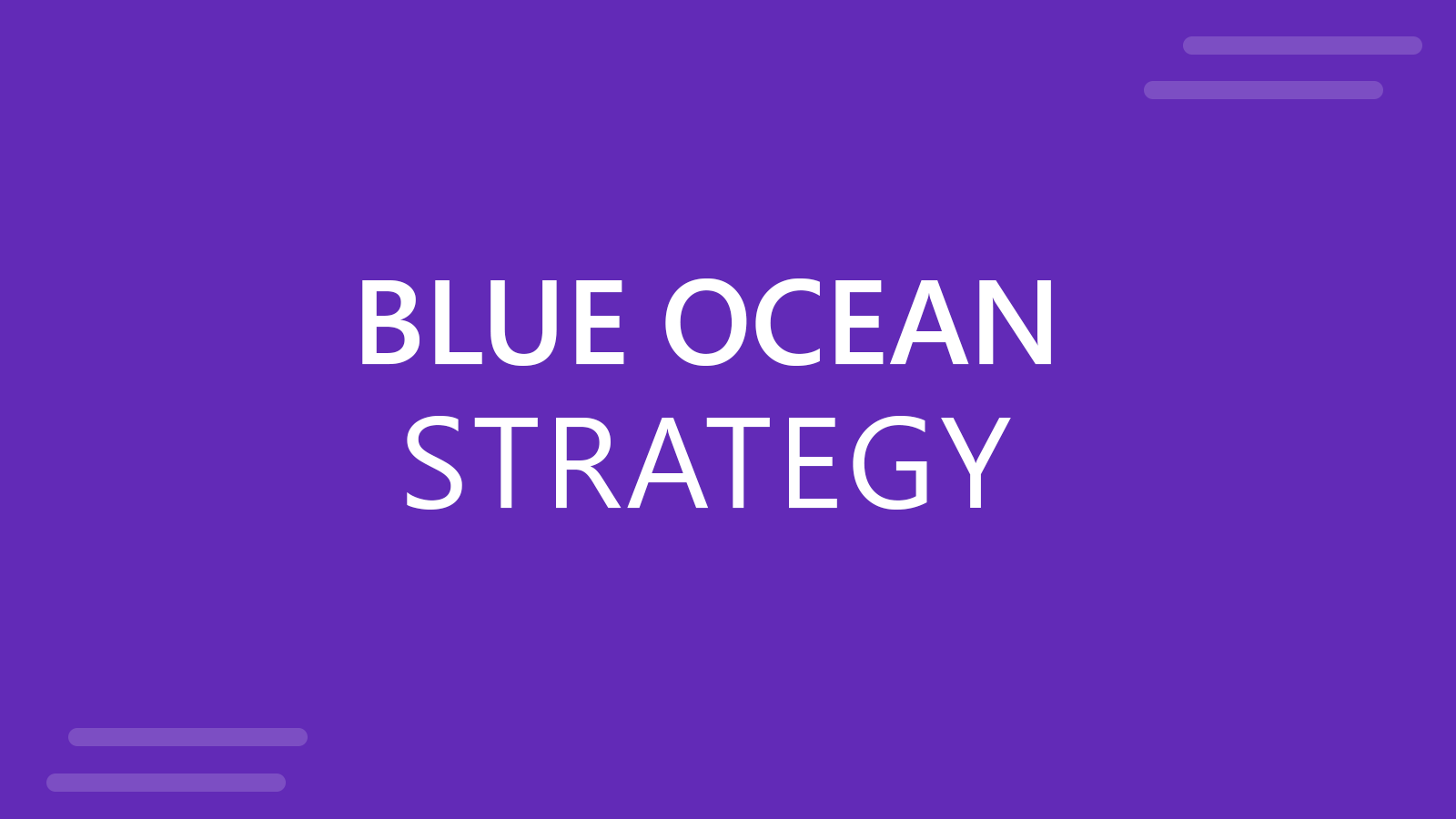 What is Blue Ocean Strategy? A Quick Guide to Innovation and Market Creation